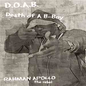 Rahman Apollo The Rebel - D.O.A.B. (Death Of A B-Boy)