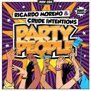 Ricardo Moreno  & Crude Intentions - Party People