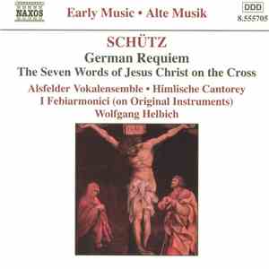 Schütz - Alsfelder Vokalensemble • Himlische Cantorey • I Febiarmonici • Wo ...
