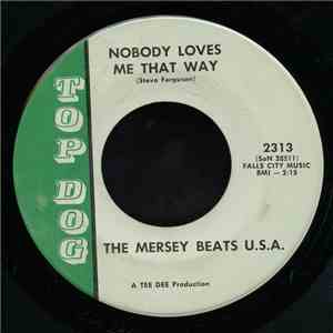 The Mersey Beats U.S.A. - Nobody Loves Me That Way / You'll Come Back