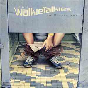 The Walkie Talkies - The Stupid Years