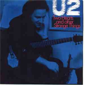 U2 - Two Hearts And Other Strange Things