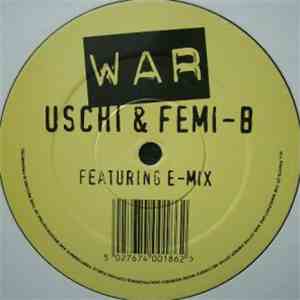 Uschi & Femi-B Featuring E-Mix - War