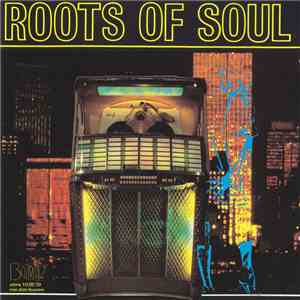 Various - Roots Of Soul : From The Archives Of Black Music A 20 Year Review ...