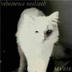 Vehemence Realized - Severe