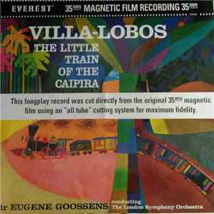 Villa-Lobos / Alberto Ginastera - Sir Eugene Goossens Conducting The London ...