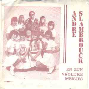 Andre Slambrouck En Zijn Vrolijke Meisjes - Laat Mij Kijken Naar Die Jongen ...