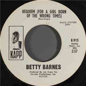 Betty Barnes - Requiem (For A Girl Born Of The Wrong Times)