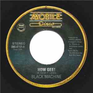 Black Machine - How Gee!