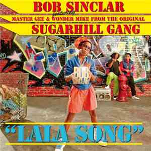 Bob Sinclar Featuring Hendogg, Master Gee & Wonder Mike From The Original Sugarhill Gang - LaLa Song