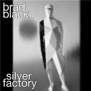 Brad Black - Silver Factory