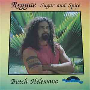 Butch Helemano - Sugar And Spice