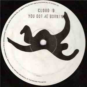 Cloud 9 - You Got Me Burnin'