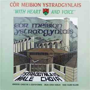Côr Meibion Ystradgynlais - With Heart & Voice