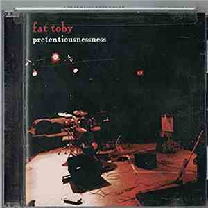 Fat Toby - Pretentiousness
