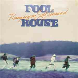 Fool House - Running On Soft Ground