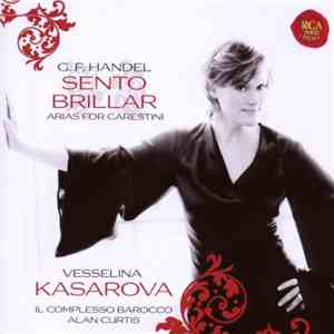 G. F. Handel, Vesselina Kasarova, Il Complesso Barocco, Alan Curtis  - Sento Brilllar - Arias For Carestini