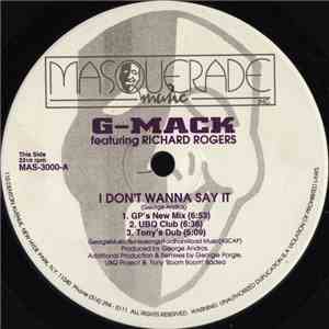 G-Mack Featuring Richard Rogers - I Don't Wanna Say It