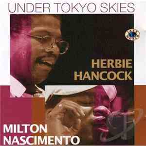 Herbie Hancock, Milton Nascimento - Under Tokyo Skies