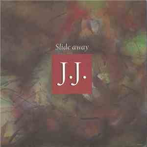 J.J.  - Slide Away
