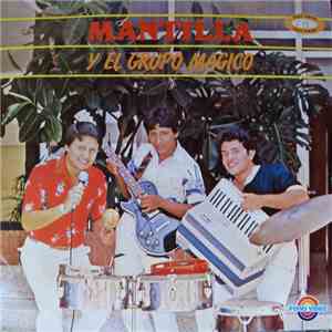 Mantilla Y Su Grupo Magico - Mantilla Y Su Grupo Magico