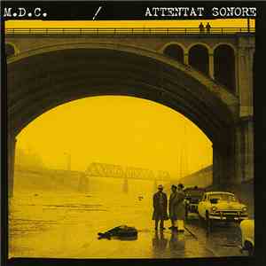 M.D.C. / Attentat Sonore - M.D.C. / Attentat Sonore