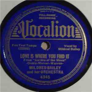 Mildred Bailey And Her Orchestra - Love Is Where You Find It / I Used To Be ...