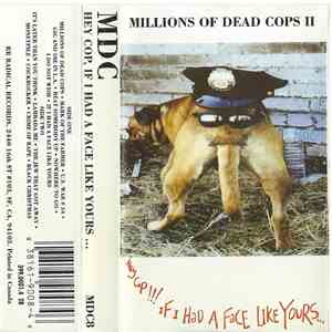 Millions Of Dead Cops II - Hey Cop!!! If I Had A Face Like Yours...