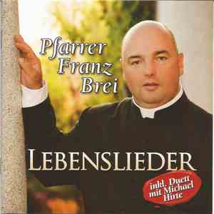 Pfarrer Franz Brei - Lebenslieder