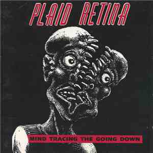Plaid Retina - Mind Tracing The Going Down