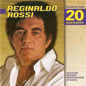 Reginaldo Rossi - Seleção De Ouro - 20 Sucessos