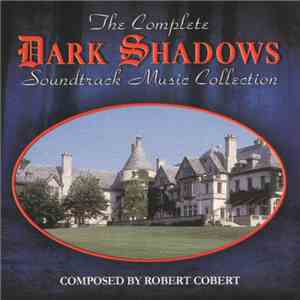 Robert Cobert - The Complete Dark Shadows Soundtrack Music Collection