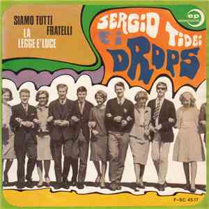 Sergio Tidei E I Drops - Siamo Tutti Fratelli / La Legge È Luce