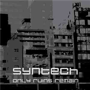 Syntech  - Only Ruins Remain