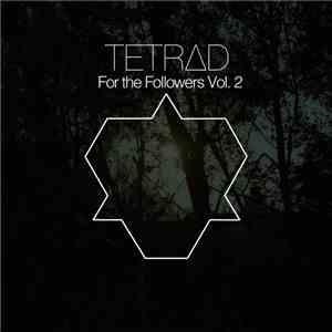 Tetrad - For the Followers Vol. 2
