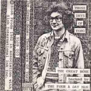 The Great Bone backed by The Four A Day Men - Those Days Of Yorg