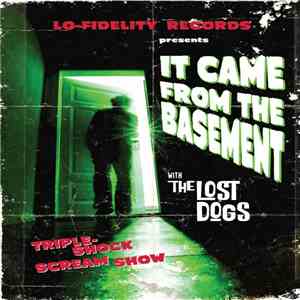 The Lost Dogs - It Came From The Basement