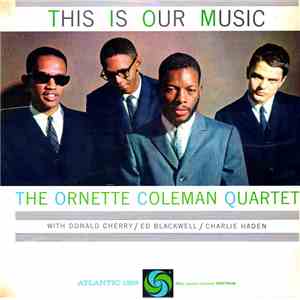 The Ornette Coleman Quartet - This Is Our Music