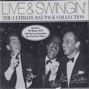 The Rat Pack - Live And Swingin': The Ultimate Rat Pack Collection