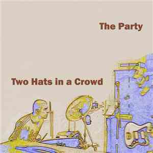 Two Hats in a Crowd - The Party