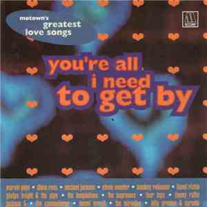 Various - You're All I Need To Get By - Motown's Greatest Love Songs