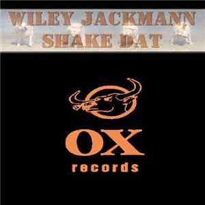 Wiley Jackmann - Shake Dat