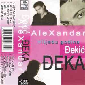 Alexandar Đekić Đeka - Hiljadu Godina