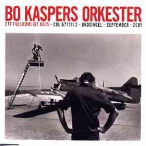 Bo Kaspers Orkester - Ett Fullkomligt Kaos