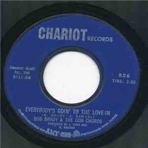Bob Brady & The Con Chords - Everybody's Goin' To The Love-In