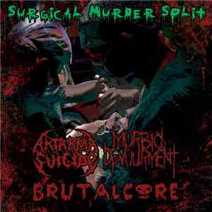 Brutalcore, Aktarma Suicide, Morbid Devourment - Surgical Murder Split