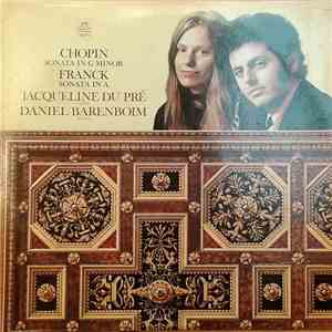 Chopin / Franck / Jacqueline Du Pré, Daniel Barenboim - Chopin: Sonata In G ...