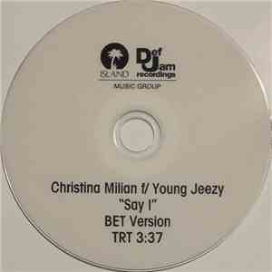 Christina Milian Featuring Young Jeezy - Say I (BET Version)