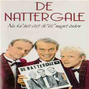 De Nattergale - Nu Ka' Det Vist Ik' Bli' Meget Bedre