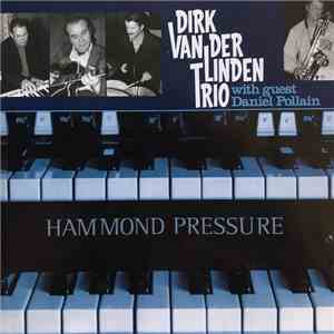 Dirk Van Der Linden Trio With Guest Daniel Pollain - Hammond Pressure